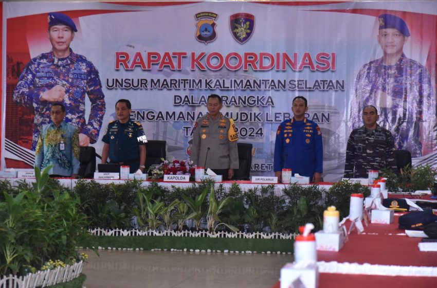  Pengamanan Mudik Lebaran 2024, Kapolda Kalsel Buka Rapat Koordinasi Unsur Maritim