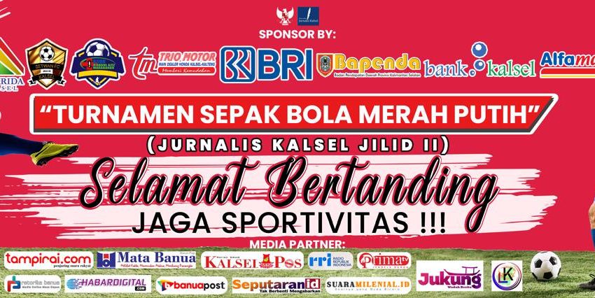  Jurnalis Kalsel FC Gelar Turnamen Sepak Bola Merah Putih